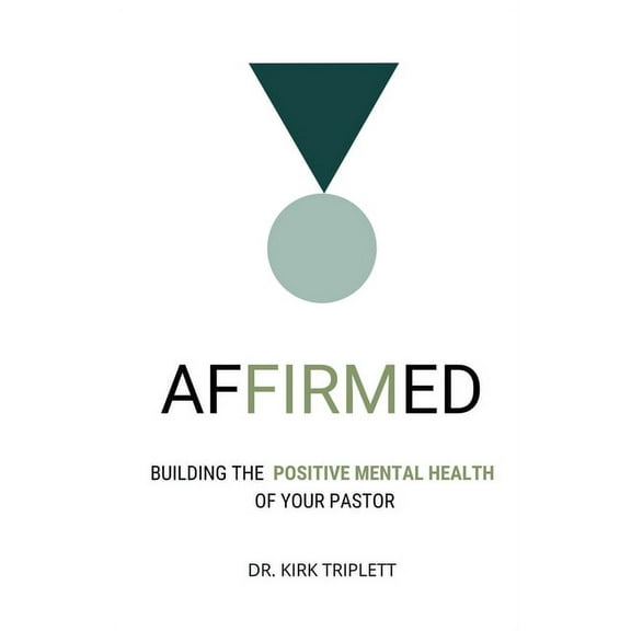 Affirmed: Building the Positive Mental Health of Your Pastor (Paperback)