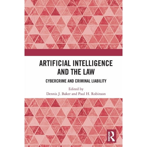Artificial Intelligence and the Law: Cybercrime and Criminal Liability, (Paperback)