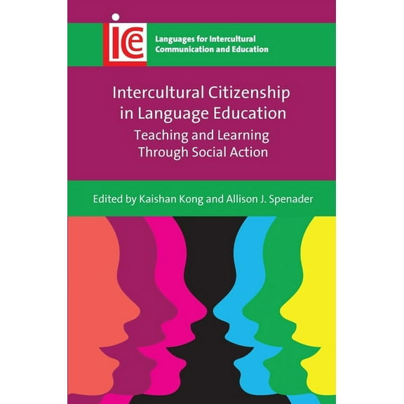 Languages for Intercultural Communicatio Intercultural Citizenship in Language Education: Teaching and Learning Through Social Action, Book 41, (Paperback)