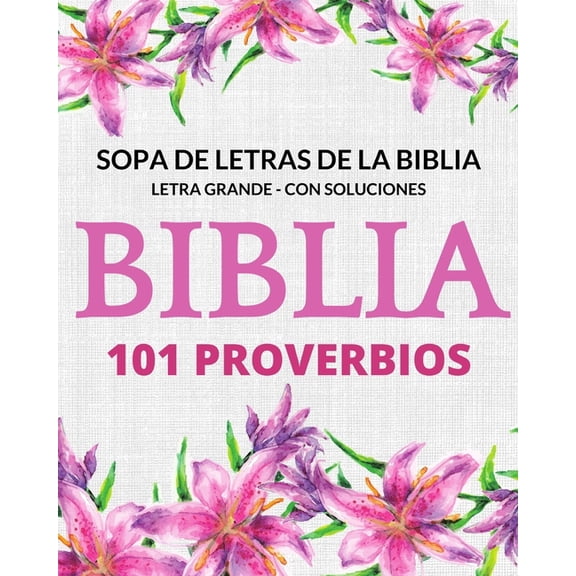 Sopa de Letras de la Biblia 101 Probervios: Letra Grande Con Soluciones, (Paperback)