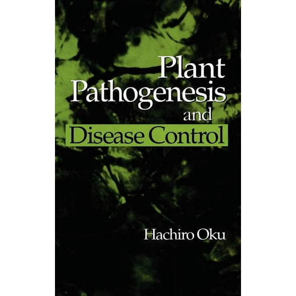 Plant Pathogenesis and Disease Control, (Hardcover)