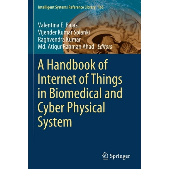 Intelligent Systems Reference Library A Handbook of Internet of Things in Biomedical and Cyber Physical System, Book 165, (Paperback)