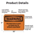 thumbnail image 2 of (2 Pack) Must Be At Least 18 Years To Operate OSHA Warning Sign 10 Inch X 7 Inch Plastic Sign, Weather Resistant, UV Protected for Workplace, Business, and Construction Site, Made in, 2 of 8