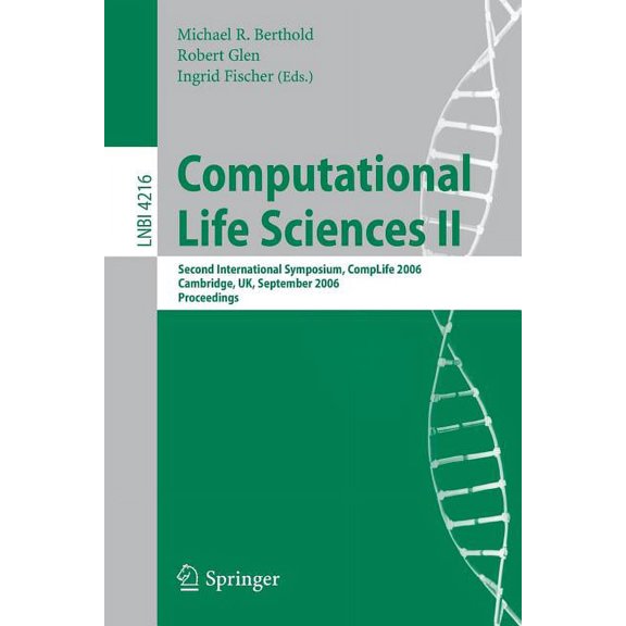 Computational Life Sciences II: Second International Symposium, Complife 2006, Cambridge, Uk, September 27-29, 2006, Pro, (Paperback)
