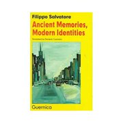 Ancient Memories, Modern Identities: Italian Roots in Contemporary Canadian Authors