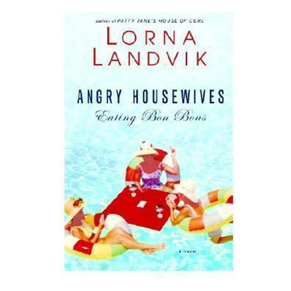 Pre-Owned Angry Housewives Eating Bon Bons (Hardcover) 0345438825 9780345438829