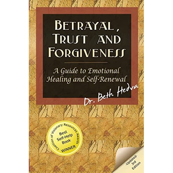 Pre-Owned Betrayal, Trust and Forgiveness: A Guide to Emotional Healing and Self-Renewal (Paperback) 1940638003 9781940638003