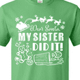 thumbnail image 4 of Inktastic Dear Santa, My Sister Did It Funny Christmas T-Shirt, 4 of 5