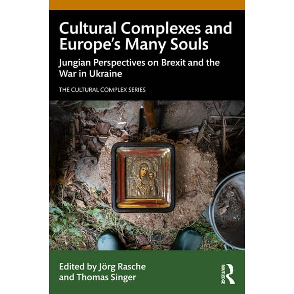 Cultural Complex Cultural Complexes and Europe's Many Souls: Jungian Perspectives on Brexit and the War in Ukraine, (Paperback)