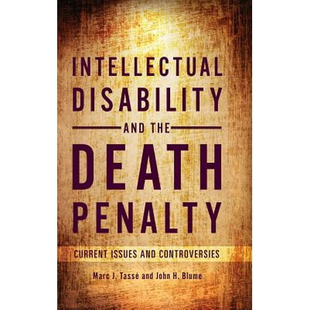 Intellectual Disability and the Death Penalty : Current Issues and (Best Arguments For The Death Penalty)