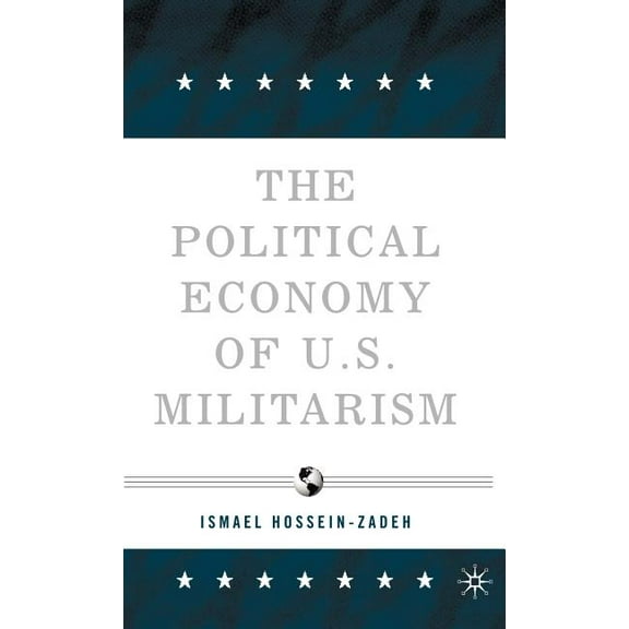 The Political Economy of U.S. Militarism, (Hardcover)