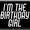 I'm The Birthday Girl, variant on I DON'T GET OLDER I JUST LEVEL UP - BLACK AND WHITE - Removable Patch