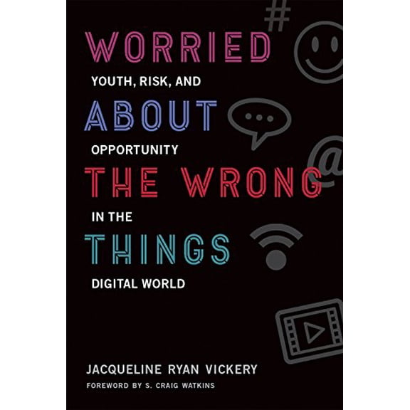 Pre-Owned Worried about the Wrong Things: Youth, Risk, and Opportunity in the Digital World (Hardcover) 0262036029 9780262036023