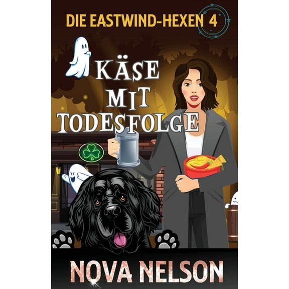 Die Eastwind-Hexen Käse mit Todesfolge, Book 4, (Paperback)
