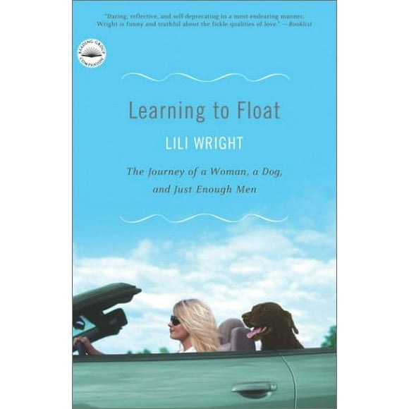 Pre-Owned Learning to Float : The Journey of a Woman, a Dog, and Just Enough Men 9780767910040