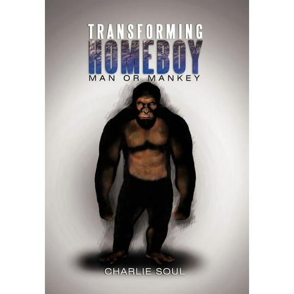 Transforming Homeboy: Man or Mankey (Hardcover)