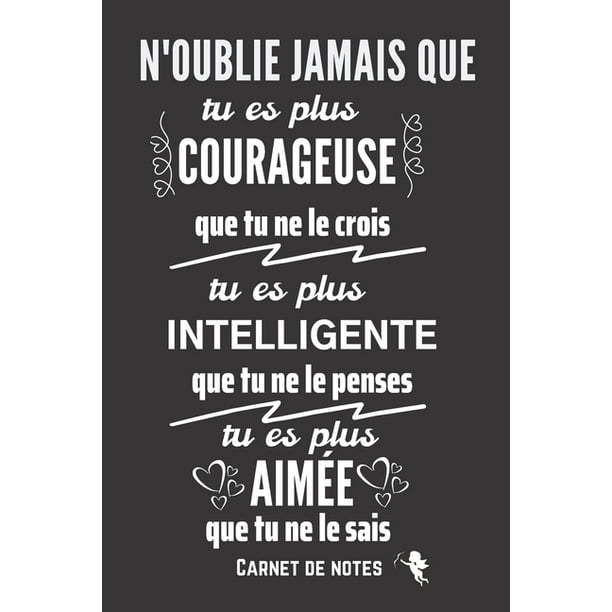 N Oublie Jamais Que Tu Es Plus Intelligente Que Tu Ne Le Penses Excellente Idee De