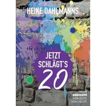 Jetzt schlägt's 20 : Mehr Gedichte für Leute von heute (Paperback)
