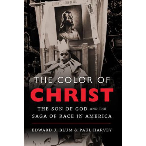 Pre-Owned The Color of Christ: The Son of God & The Saga of Race in America (Hardcover) 0807835722 9780807835722
