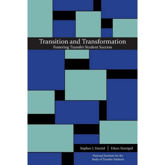Transition and Transformation: Fostering Transfer Student Success, (Paperback)