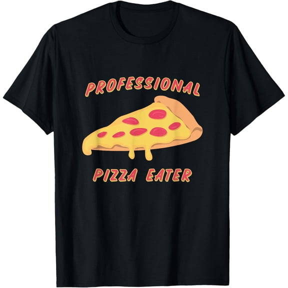Funny Professional Pizza Eater Lover Gift Love Pizza Gift T-Shirt