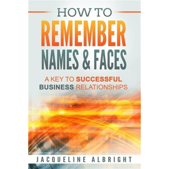 How To Remember Names & Faces: A Key to Successful Business Relationships