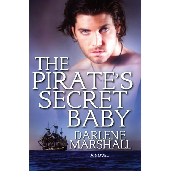 High Seas The Pirate's Secret Baby, Book 3, (Paperback)
