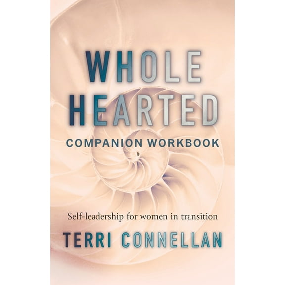 Wholehearted Companion Workbook: Self-leadership for women in transition, (Paperback)