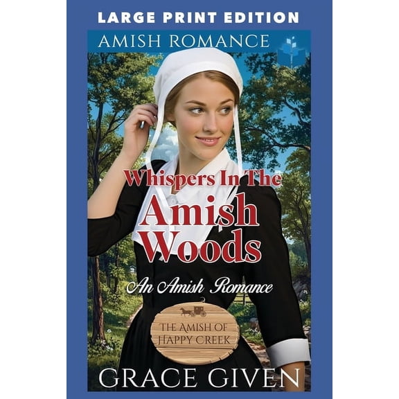 The Amish of Happy Creek Large Print Whispers in the Amish Woods: Large Print Edition, Book 4, (Paperback)