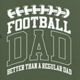 thumbnail image 5 of Wild Bobby, Football Dad Better Than a Regular Dad Father's Day Men's Tee, Military Green, X-Large, 5 of 6