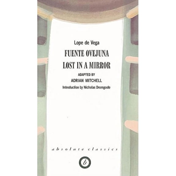 Oberon Classics Fuente Ovejuna/Lost in a Mirror, (Paperback)
