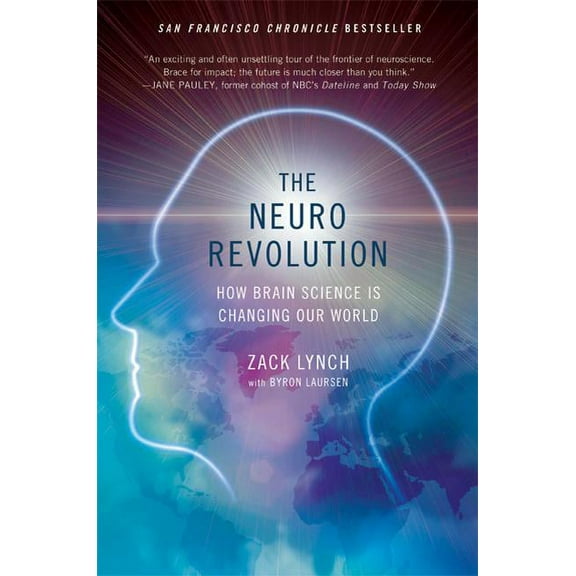 The Neuro Revolution: How Brain Science Is Changing Our World, (Paperback)