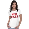 thumbnail image 3 of Meat Sucks Vegan Vegetarian Veggie Womens Slim Fit Graphic Tee Brisco Brands M, 3 of 5