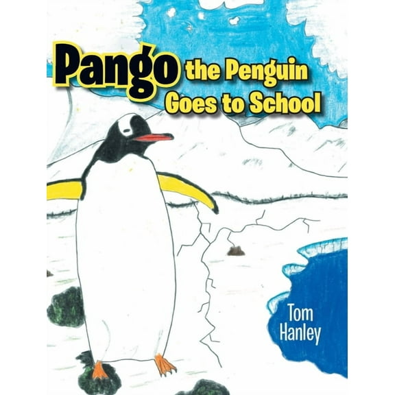 Pango the Penguin Goes to School, (Hardcover)