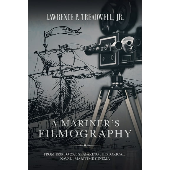 Mariner?s Filmography : From 1930 to 2020 Seafaring , Historical , Naval , Maritimecinema