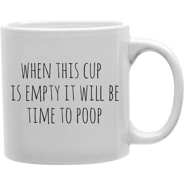 Imaginarium Goods CMG11-IGC-POOPTIME2 Pooptime2 - When This Cup Is Empit It Will Be Time to Poop Mug