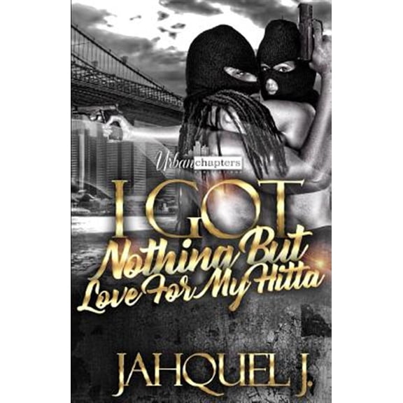 Pre-Owned I Got Nothing But Love For My Hitta (Paperback) by Jahquel J, Touch of Class Publishing Svcs (Editor)