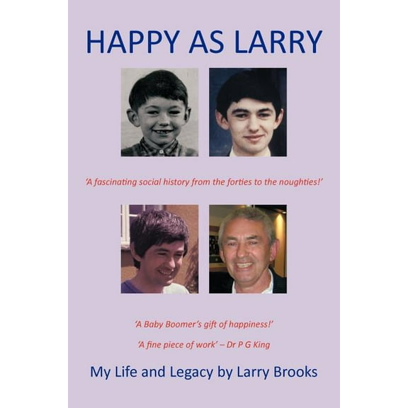 Happy As Larry: My Life and Legacy