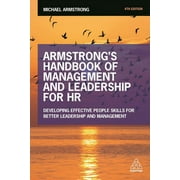 Armstrong's Handbook of Management and Leadership for HR: Developing Effective People Skills for Better Leadership and Management (Paperback)