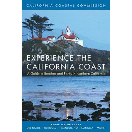 Experience the California Coast : A Guide to Beaches and Parks in Northern California: Counties Included: Del Norte, Humboldt, Mendocino, Sonoma, (Best Beaches In Northern California)
