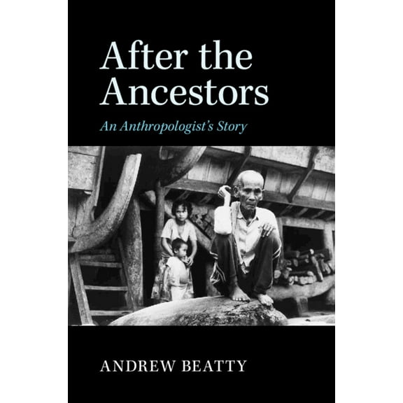 After the Ancestors: An Anthropologist's Story, (Paperback)