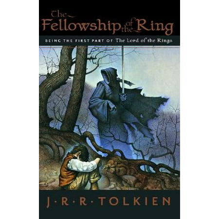 The Fellowship of the Ring : Being the First Part of The Lord of the