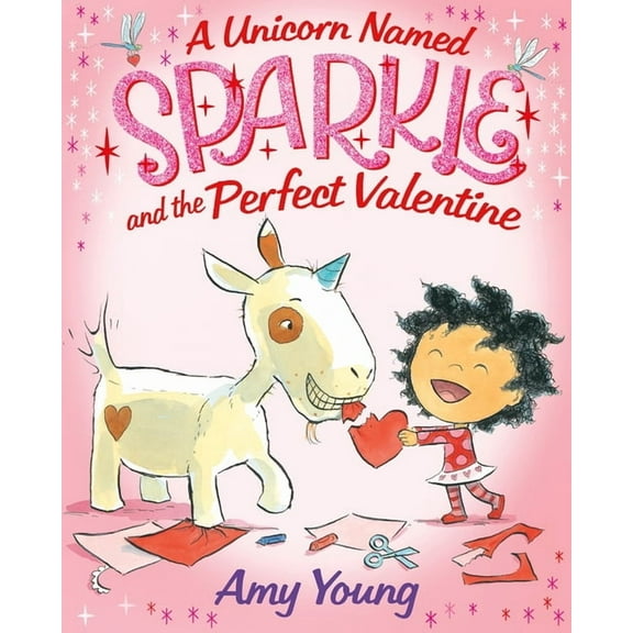 Unicorn Named Sparkle A Unicorn Named Sparkle and the Perfect Valentine, (Hardcover)