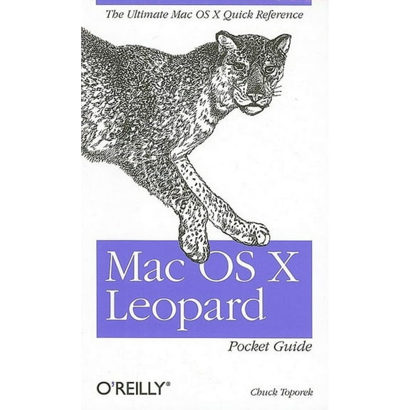 Mac OS X Leopard Pocket Guide: The Ultimate Mac OS X Quick Reference Guide (Paperback)