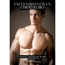 Encuentro con un Chico Rubio: Historias Eróticas Gay de Sexo Explicito (Paperback)