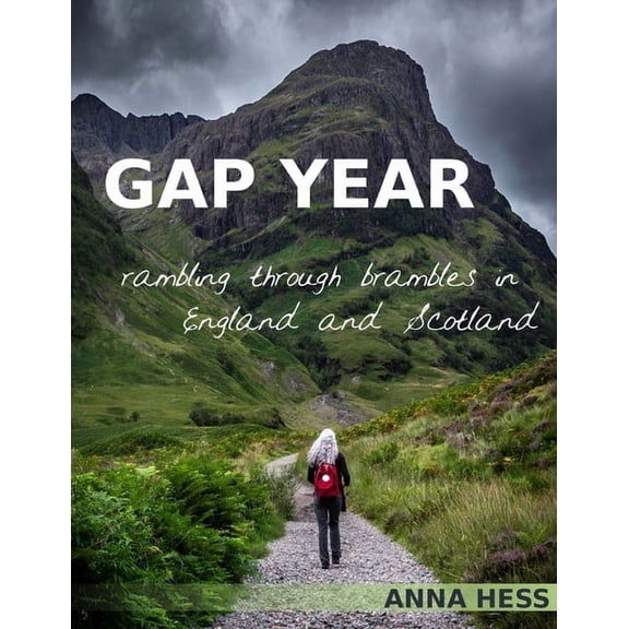 Gap Year Gap Year: Rambling Through Brambles in England and Scotland, Book 1, (Paperback)