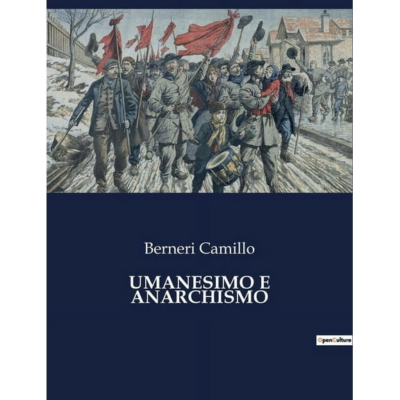 Umanesimo E Anarchismo: Un viaggio tra libertÃ  e giustizia sociale, (Paperback)