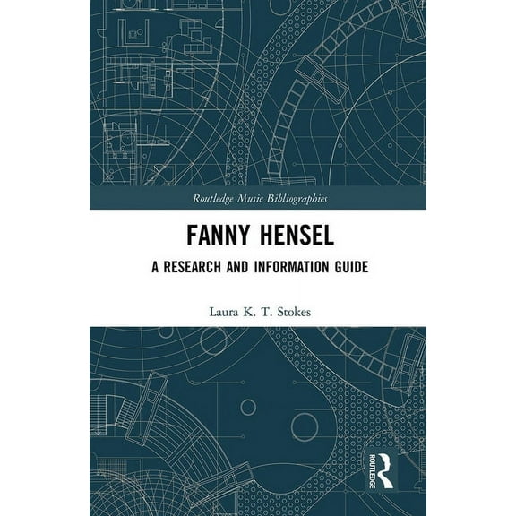 Routledge Music Bibliographies Fanny Hensel: A Research and Information Guide, (Paperback)