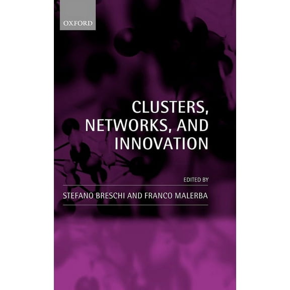 Clusters, Networks, and Innovation, (Hardcover)