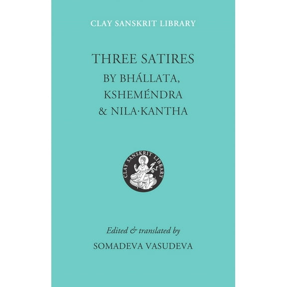 Clay Sanskrit Library Three Satires, Book 54, (Hardcover)
